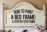Repaint Your Bed Frame The Ultimate DIY Guide
