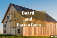 The Ultimate Guide to Board and Batten Barn Construction
